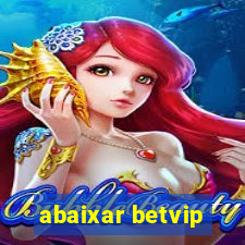 abaixar betvip